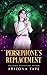 Persephone's Replacement by Arizona Tape