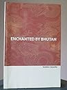 Enchanted by Bhutan