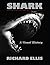 Shark: A Visual History by Ellis, Richard (2012) Paperback