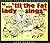 ??? . . . ???Til the Fat La...