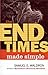 End Times Made Simple: How Could Everyone Be So Wrong about Biblical Prophecy? by Samuel E. Waldron (August 22,2007)