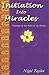 Initiation into Miracles: -Footsteps in the Ashes of the Divine- by Nigel R. Taylor (20-Aug-2000) Paperback
