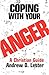 Coping with Your Anger (Christian Guide) by D. Lester, Andrew (1983) Paperback