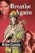 [(Breathe Again)] [By (author) Garcia Kiko Garcia] published on (June, 2010)