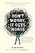 Don't Worry, It Gets Worse: One Twentysomething's (Mostly Failed) Attempts at Adulthood