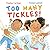 By Thomas Taylor - Too Many Tickles! (Illustrated Edition) (2014-02-14) [Hardcover]
