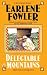 DELECTABLE MOUNTAINS By Fowler, Earlene (Author) Mass Market Paperbound on 02-May-2006