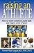 Raising an Athlete: How to ...