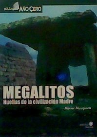 Megalitos: Huellas De La Civilizacion Madre (Paperback)