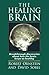 The Healing Brain: Breakthrough Discoveries About How the Brain Keeps Us Healthy by Robert Ornstein, David Sobel (1999) Paperback