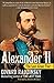 Alexander II: The Last Great Tsar by Edvard Radzinsky (14-Nov-2006) Paperback