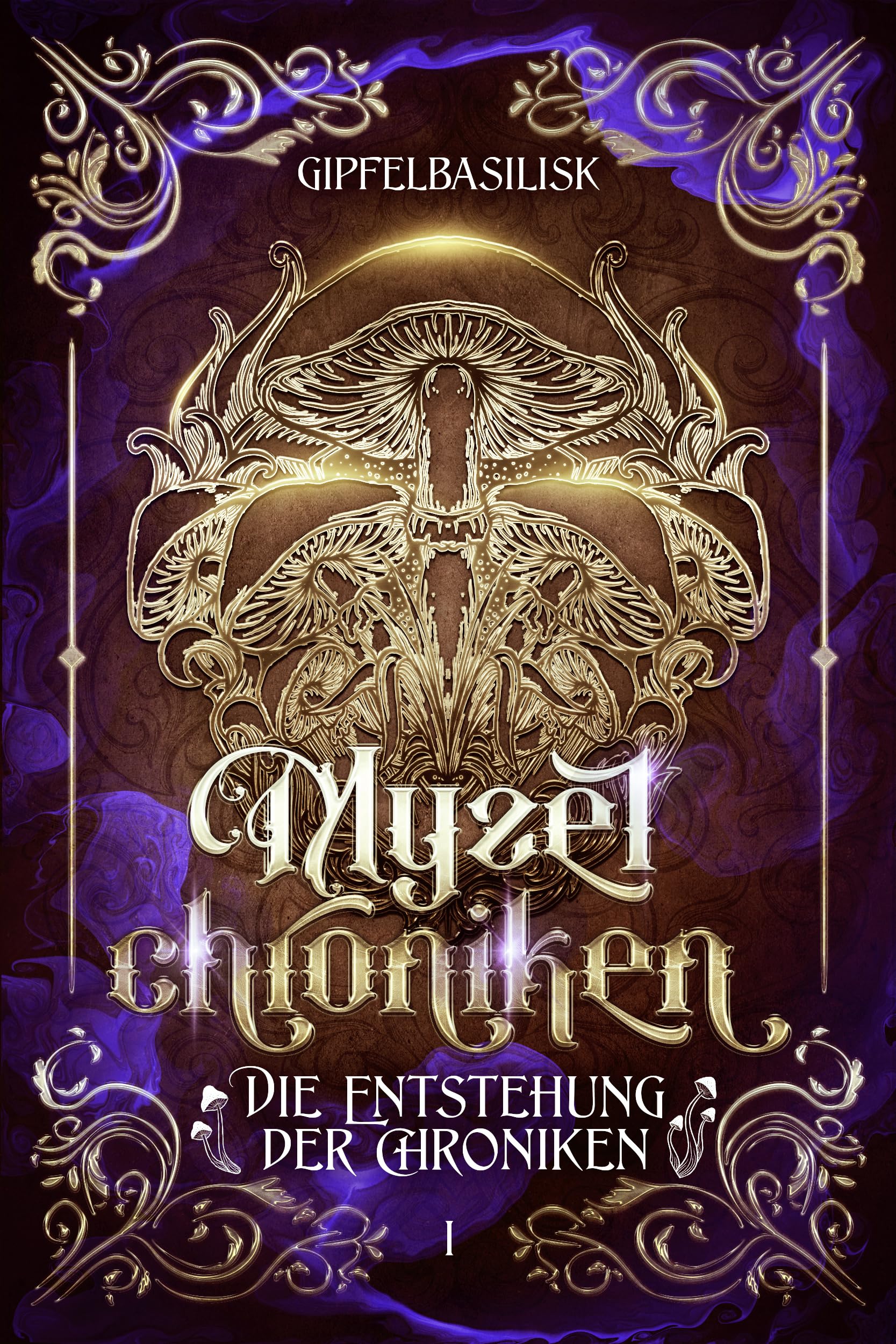 Die Myzelchroniken Band 1: Die Entstehung der Chroniken (German Edition)