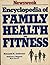 Newsweek Encyclopedia of Family Health and Fitness by Kenneth N. Anderson