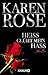 Heiss glüht mein Hass by Karen      Rose