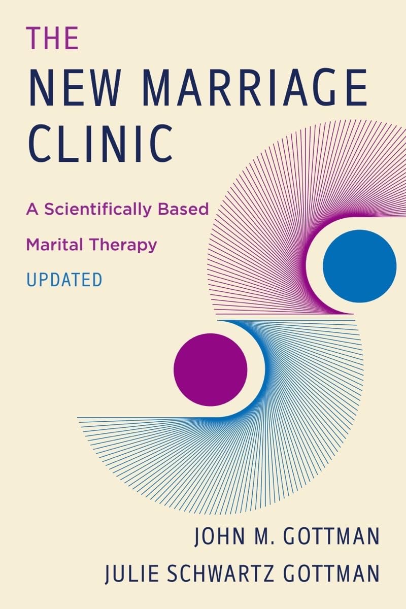 The New Marriage Clinic: A Scientifically Based Marital Therapy Updated (Paperback)