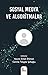 Sosyal Medya ve Algoritmalar by Cemile Tokgöz Şahoğlu