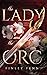 The Lady and the Orc: A Mon...