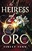 The Heiress and the Orc: A Monster Fantasy Romance (Orc Sworn)