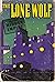 The Lone Wolf and the hidden empire: An original story by Carl W. Smith ; featuring the famous character created by Louis Joseph Vance ; illustrated by Henry E. Vallely
