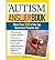 [(The Autism Answer Book)] ...