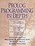 Prolog Programming in Depth by Michael A. Covington (1996-05-31)