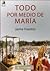 Todo por medio de María