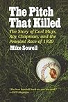 The Pitch That Killed by Mike Sowell (2004-03-28) The Pitch That Killed by Mike Sowell (2004-03-28)