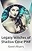 Legacy Witches of Shadow Cove PWF by Gwen Rivers