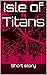 Isle of Titans