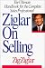 Ziglar on Selling by Zig Ziglar by Zig Ziglar