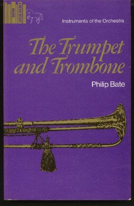 Trumpet and Trombone: An Outline of Their History, Development and Construction (Paperback)