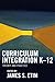 Curriculum Integration K-12: Theory and Practice (2005-02-24)