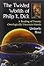 The Twisted Worlds of Philip K. Dick: A Reading of Twenty Ontologically Uncertain Novels by Umberto Rossi (2011-05-03)