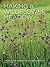 Making a Wildflower Meadow: The Definitive Guide to Grassland Gardening by Pam Lewis (2015-02-01)
