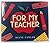 For My Teacher: A Keepsake for the Teacher