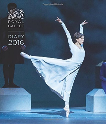 Royal Ballet Desk Diary 2016: The Royal Ballet Past and Present by Royal Ballet (July 15, 2015) Diary