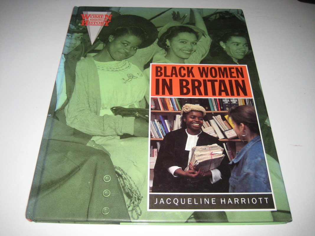 Black Women in Britain (Women Making History)