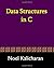 By Noel Kalicharan Data Structures In C (1st First Edition) [Paperback]