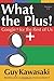 By Guy Kawasaki What the Plus!: Google+ for the Rest of Us (Reprint)