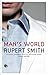 Man's World by Rupert Smith (2011-07-29)