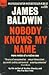 Nobody Knows My Name by James Baldwin