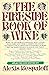 The Fireside Book of Wine