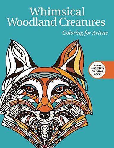 Whimsical Woodland Creatures: Coloring for Artists (Creative Stress Relieving Adult Coloring Book Series) by Skyhorse Publishing (2016-04-05)