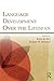 Language Development Over the Lifespan by Kees de Bot (2009-02-12)