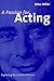 A Passion for Acting: Exploring the Creative Process by Allan Miller (1995-03-03)
