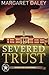 Severed Trust: The Men of the Texas Rangers - Book 4 by Margaret Daley (2013-10-15)