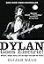 Dylan Goes Electric!: Newport, Seeger, Dylan, and the Night That Split the Sixties by Elijah Wald (2016-06-14)