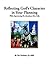 Reflecting God's Character in Your Planning While Experiencin... by Tim Voorhees