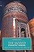 The Safavid Dynastic Shrine: Architecture, Religion and Power in Early Modern Iran (British Institute of Persian Studies) Reprint edition by Rizvi, Kishwar (2011) Hardcover