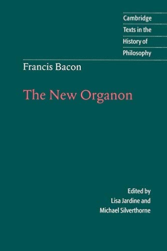 The New Organon, and Related Writings. Edited, with an Introduction, by F.H. Anderson.CUP. 2000.